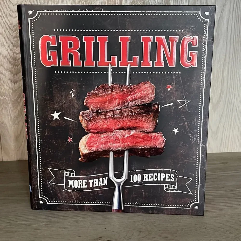 Grilling More‎ than 100 Recipes Hardcover Publications International Ltd.